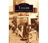 Tanger - Entre Orient et Occident