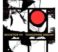 Tangerine Dream - Booster Vii