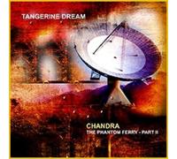 Tangerine Dream - Chandra - the Phantom Ferry - Part II