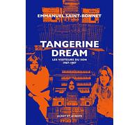 Tangerine Dream: Les visiteurs du son 1967-1987