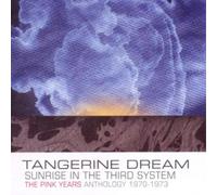 Tangerine Dream - Sunrise In The Third System - The Pink Years Anthology 1970-1973