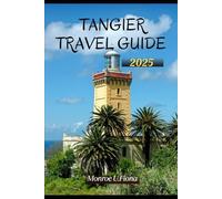 TANGIER TRAVEL GUIDE 2025 (Globetrotter’s Handbook 2025)