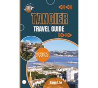 TANGIER TRAVEL GUIDE 2026: Everyday Life at a Historic Crossroads