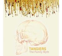 Tangiers - The Family Myth