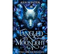 Tangled by Moonlight: A Wolf Shifter Romance (Fanged Fairytales)