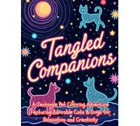 Tangled Companions: A Zentangle Pet Coloring Adventure Featuring Adorable Cats & Dogs For Relaxation and Creativity