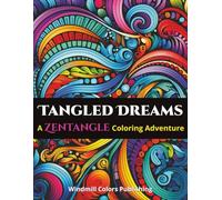 Tangled Dreams: A Zentangle Coloring Adventure