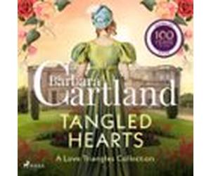 Tangled Hearts: A Barbara Cartland Love Triangles Collection (audiolib