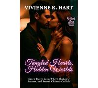 Tangled Hearts, Hidden Worlds: Seven Fierce Loves Where Shadows, Secrets, and Second Chances Collide: 7 (Velvet Ink: Shades of Desire)