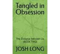 Tangled in Obsession: The Distance between Us (BOOK TWO)
