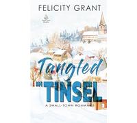 Tangled in Tinsel: A Small-Town Romance (Small Town Hearts)