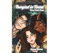 Tangled in Tinsel: Three Knots Deep (The Shattering Series: Christmas Specials)