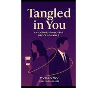 Tangled In You: Enemies-to-friends office romance