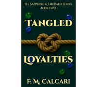 Tangled Loyalties: The Sapphire & Emerald Series: Book Two