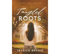 Tangled Roots: A Contemporary Small-Town Christian Novel: 2 (The Dahlia Series)