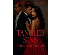 Tangled Sins: Bound by Desire: 3 (Forbidden Entanglements)