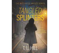 Tangled Splinters: 1 (The Motivated Antics Series)