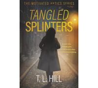 Tangled Splinters: 1 (The Motivated Antics Series)