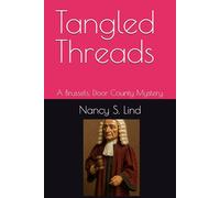 Tangled Threads: A Brussels, Door County Mystery.