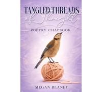 Tangled Threads of Thought: Poetry Chapbook (The Scattered Series)