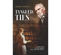 Tangled Ties: A Gilded Age family mystery: 2 (Will Blood Tell?)