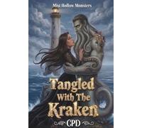 Tangled With The Kraken: A High Heat Cozy Small Town Monster Romance with Steady Kraken Captain & Burned-Out Weather Witch (Mist Hollow Monsters Book 3)