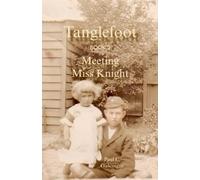 Tanglefoot: 2 (Meeting Miss Knight)