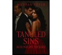 Tangles Sins: Bound by desire: 3 (Forbidden Entanglements)