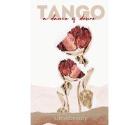 Tango: A dance of desire: A collection of poems, short stories and guided journal prompts