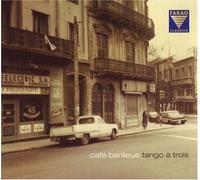 Tango a Trois - Cafe Banlieue [Import]