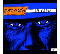 Tango Carbón - En Crise