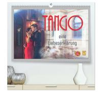 Tango eine Liebeserklärung (hochwertiger Premium Wandkalender 2026 DIN A2 quer), Kunstdruck in Hochglanz: Tango - getanzte Leidenschaft und Liebe
