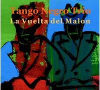 Tango Negro Trio - La Vuelta Del Malon [Import]