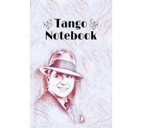 Tango Notebook: Gardel Edition - Never forget Tango Steps again | Tango Glossary | Record Combinations, Exercises & Inspiration | 5.5" x 8.5" | Perfect gift for Tango Dancers | 70+ Pages to fill