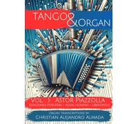 Tango & Organ: Vol 1: Organ transcriptions of Astor Piazzolla's pieces