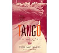 Tango: The Art History of Love (With a Foreword by David Byrne)