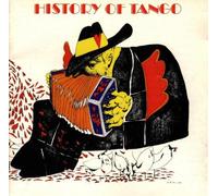 Tango,the History of - Historia Del Tango
