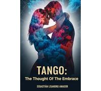 Tango: The Thought of the Embrace