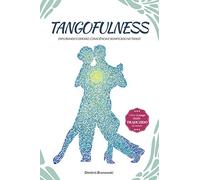 Tangofulness: Explorando conexão, consciência e significado no tango