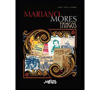 Tangos Mariano Mores: Para piano y guitarra: 6 (PARTITURAS DE TANGO)