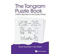 Tangram Puzzle Book, The: A New Approach To The Classic Pieces