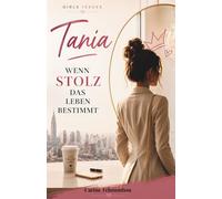 Tania: Wenn Stolz das Leben bestimmt