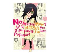 Tanigawa, Nico - No Matter How I Look at It, It's You Guys' Fault I'm Not Popular!, Vol. 1: Volume 1 (IM NOT POPULAR GN)