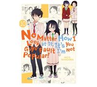 Tanigawa, Nico - No Matter How I Look at It, It's You Guys' Fault I'm Not Popular!, Vol. 10: Volume 10 (IM NOT POPULAR GN)