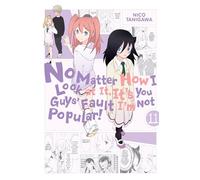 Tanigawa, Nico - No Matter How I Look at It, It's You Guys' Fault I'm Not Popular!, Vol. 11: Volume 11 (IM NOT POPULAR GN)