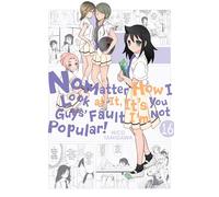 Tanigawa Nico – No Matter How I Look at It, It's You Guys' Fault I'm Not Popular! Vol.16 – Yen Press