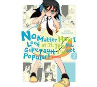 Tanigawa, Nico - No Matter How I Look at It, It's You Guys' Fault I'm Not Popular!, Vol. 2 (IM NOT POPULAR GN)