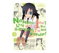 Tanigawa, Nico - No Matter How I Look at It, It's You Guys' Fault I'm Not Popular!, Vol. 3 (IM NOT POPULAR GN)