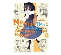 Tanigawa, Nico - No Matter How I Look at It, It's You Guys' Fault I'm Not Popular!, Vol. 4: Volume 4 (IM NOT POPULAR GN)