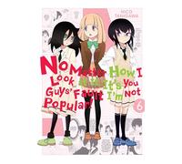Tanigawa, Nico - No Matter How I Look at It, It's You Guys' Fault I'm Not Popular!, Vol. 6 (IM NOT POPULAR GN)